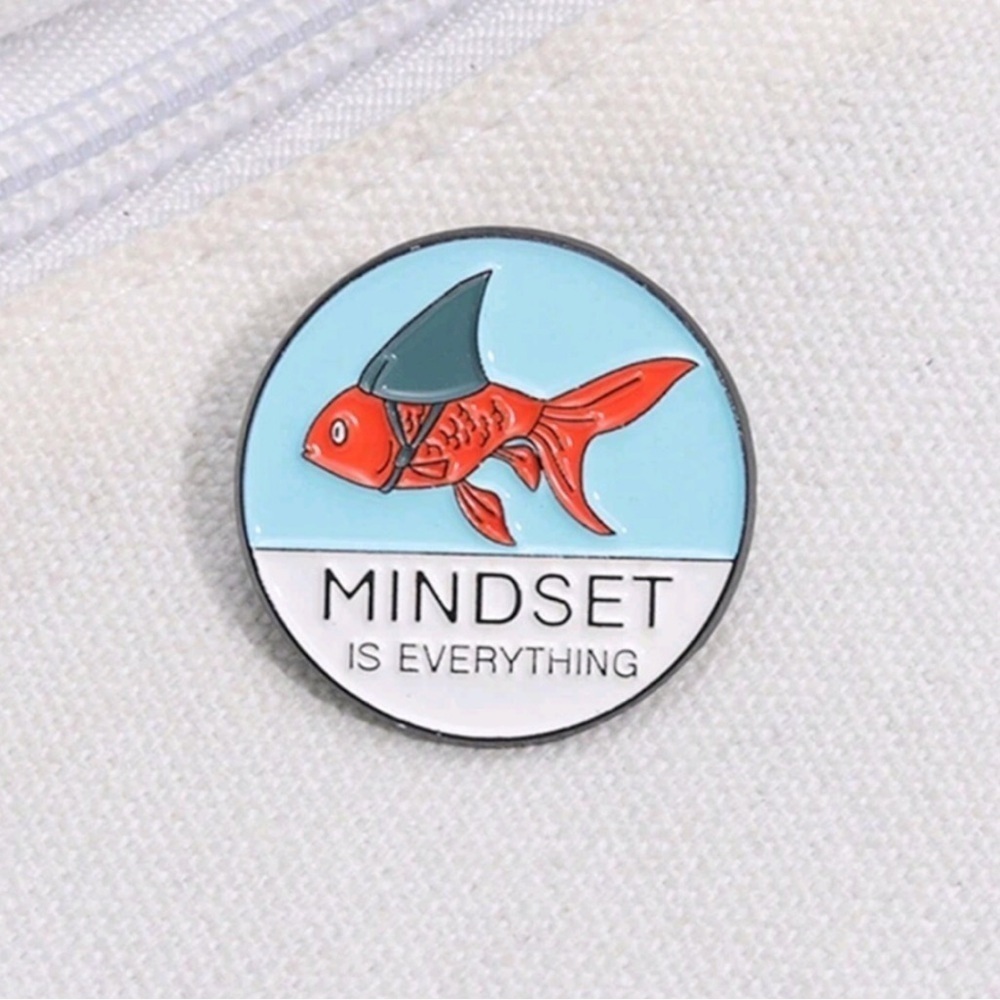 3/$25 Mindset is everything inspirational fish enamel pin badge brooch unisex